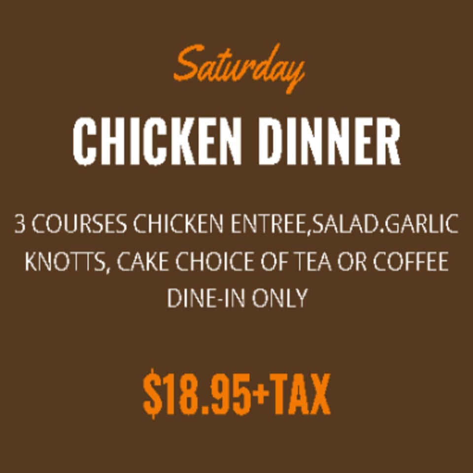 Brunello's Pizza & Pasta Saturday Chicken Dinner menu with 3 courses for $18.95.