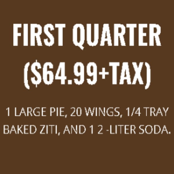 Brunello's Pizza & Pasta "First Quarter" deal for $64.99+tax, including pizza, wings, ziti, and soda.